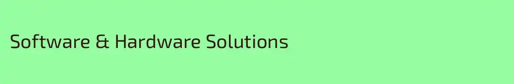 Software & Hardware Solutions 